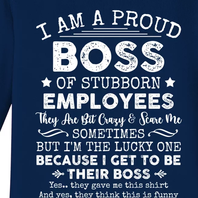 Funny I Am A Proud Boss Of Stubborn Employees Gift Baby Long Sleeve Bodysuit