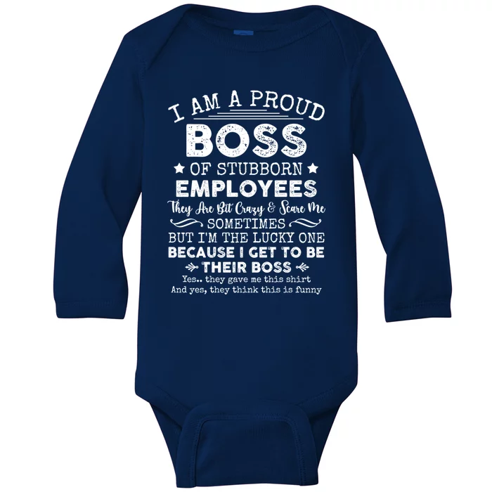 Funny I Am A Proud Boss Of Stubborn Employees Gift Baby Long Sleeve Bodysuit