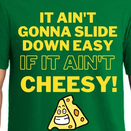 Funny It AinT Gonna Slide Down Easy If It AinT Cheesy Gift Pajama Set