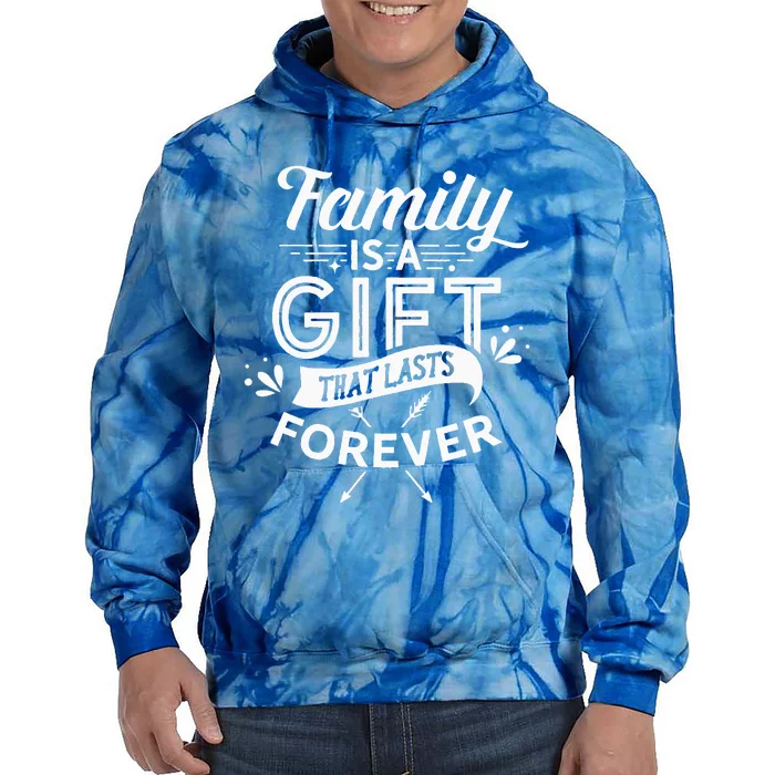 Family Is A Gift That Lasts Forever Families Reunion Party Tie Dye Hoodie