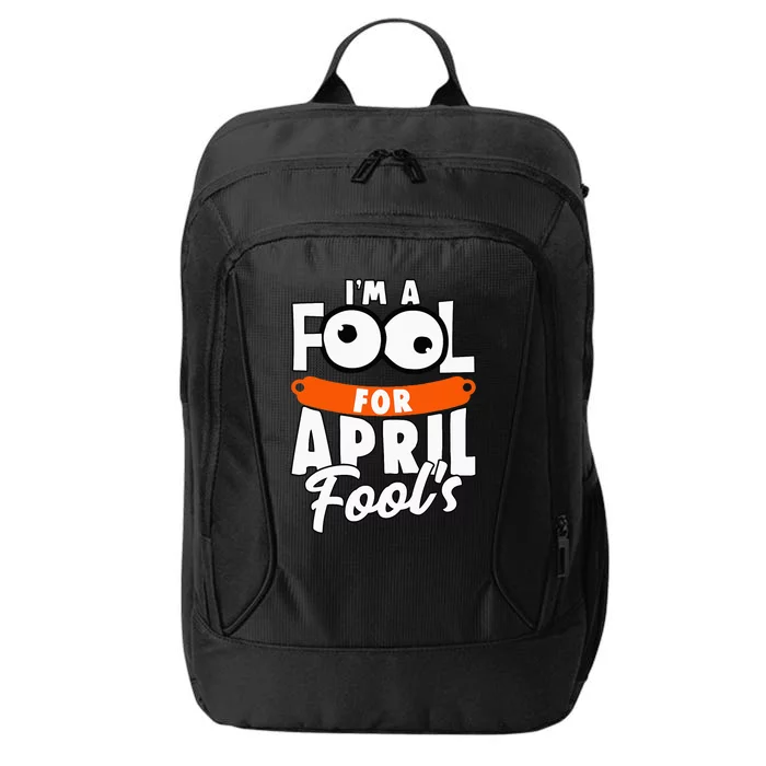 Funny I'm A Fool For April Fool's Day April 1st City Backpack