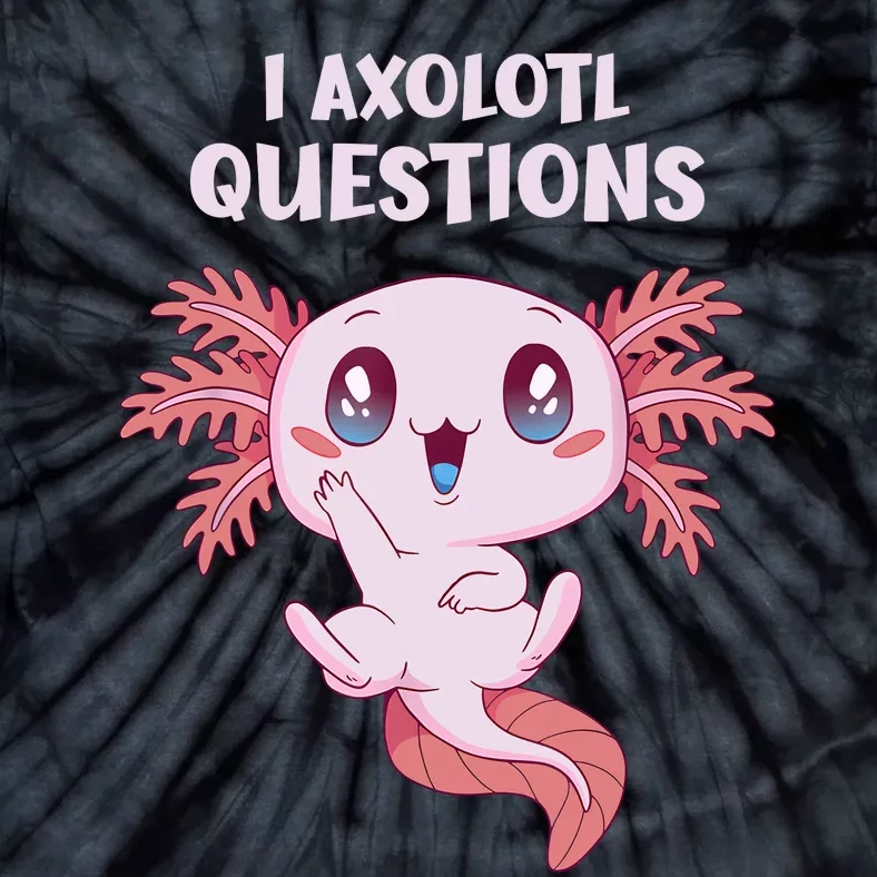 Funny I Axolotl Questions Cute Axolotl Kids Girl Tie-Dye T-Shirt