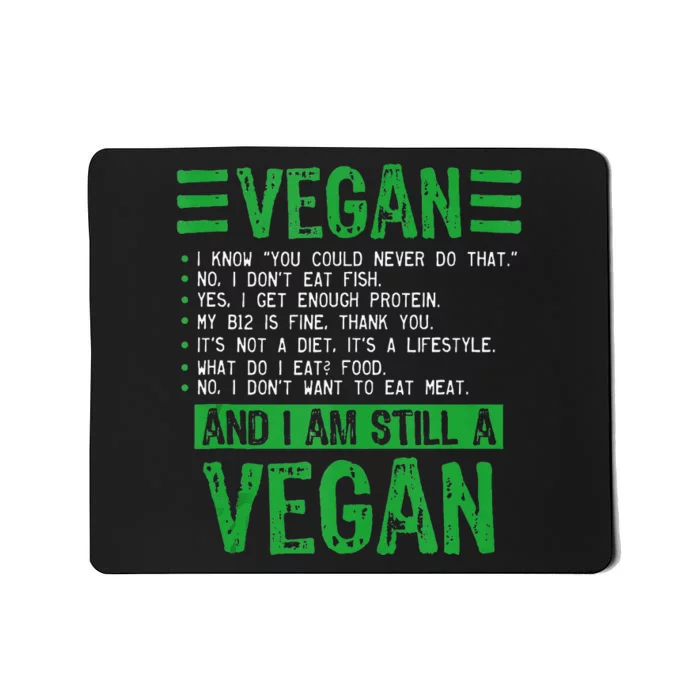 Funny I Am Still A Vegan Vegetarian Healthy Love Haters Mousepad