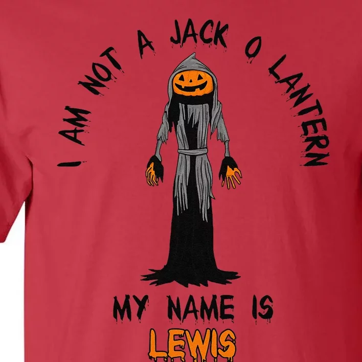 Funny I Am Not A Jack O Lantern My Name Is Lewis Halloween Tall T-Shirt