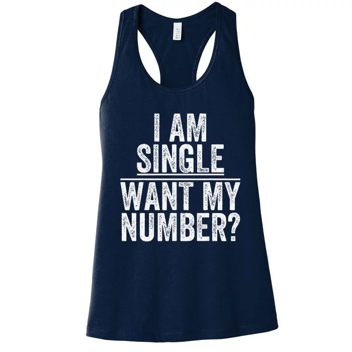 Funny I Am Single Want My Number Women's Racerback Tank