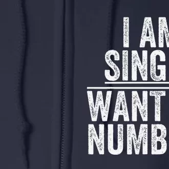 Funny I Am Single Want My Number Full Zip Hoodie