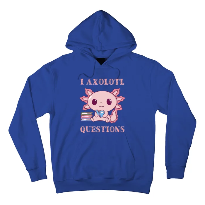 Funny I Axolotl Questions Cute Axolotl Hoodie