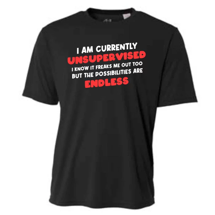 Funny I Am Currently Unsupervised I Know It Freaks Me Cooling Performance Crew T-Shirt