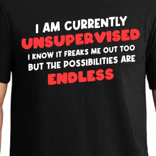 Funny I Am Currently Unsupervised I Know It Freaks Me Pajama Set