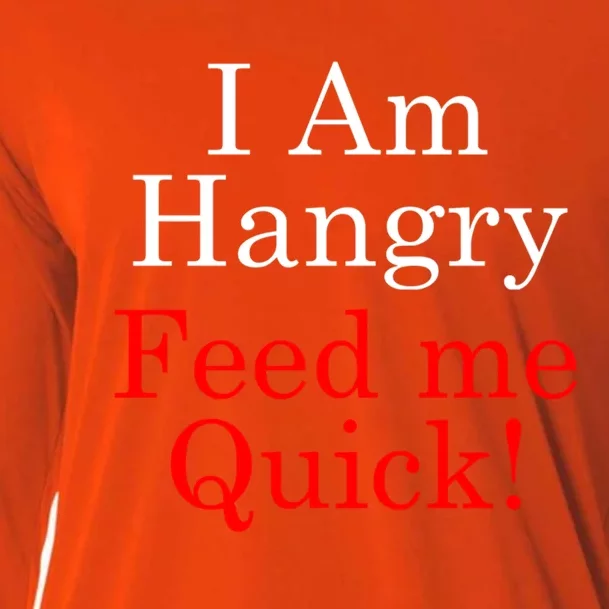 Funny I Am Hangry Feed Me Quick Funny Gift Cooling Performance Long Sleeve Crew