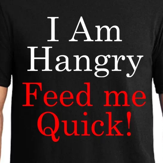 Funny I Am Hangry Feed Me Quick Funny Gift Pajama Set