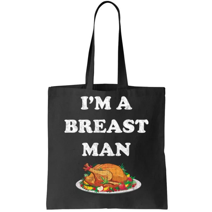 Funny Im A Breast Man Turkey Thanksgiving Tote Bag