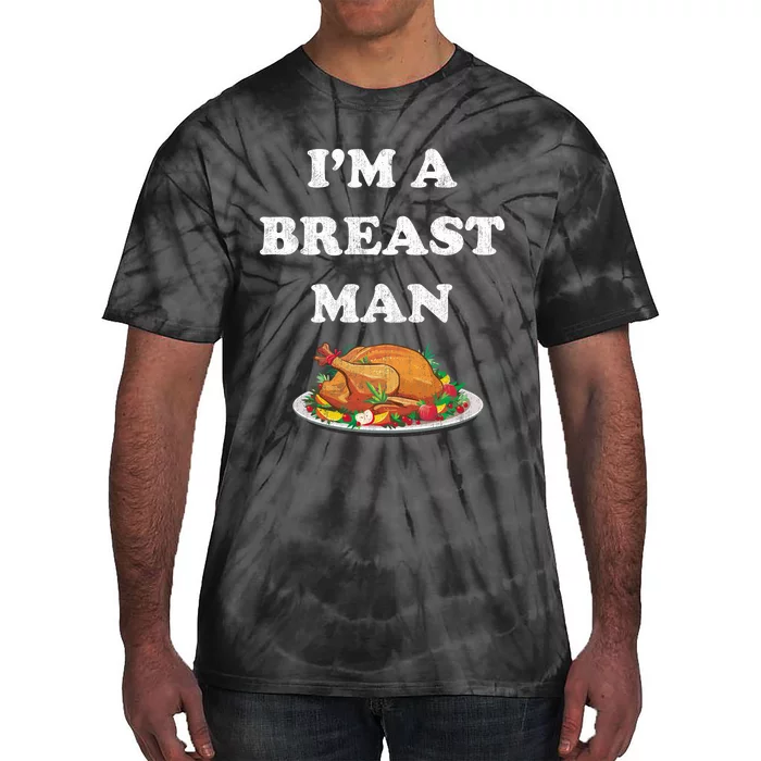 Funny Im A Breast Man Turkey Thanksgiving Tie-Dye T-Shirt