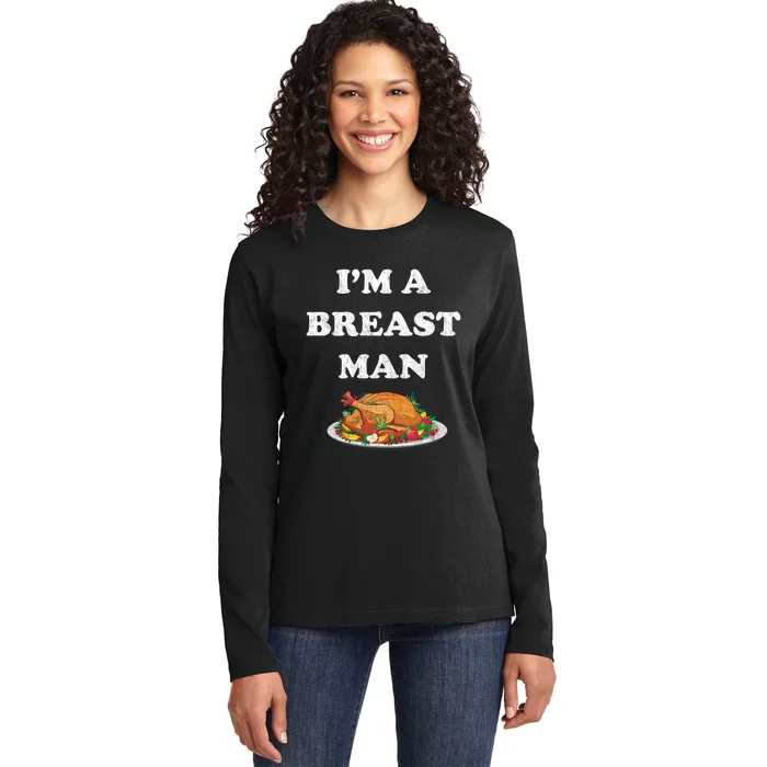 Funny Im A Breast Man Turkey Thanksgiving Ladies Long Sleeve Shirt