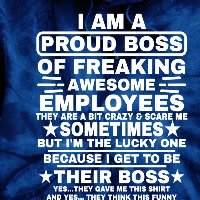 Funny I Am A Proud Boss Of Freaking Awesome Employees Boss Tie Dye Hoodie