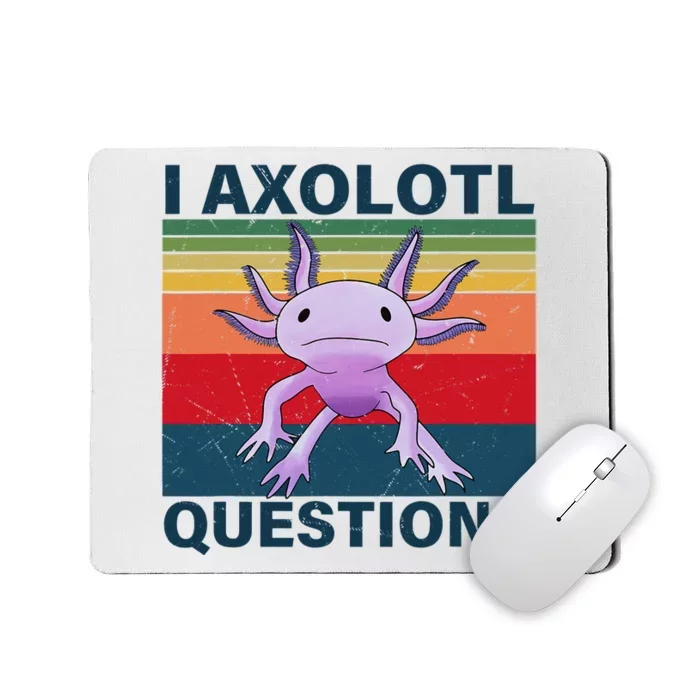 Funny I Axolotl Question Retro Vintage Axolotl Lovers Mousepad