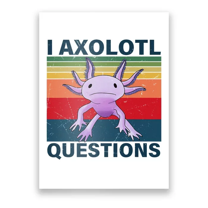 Funny I Axolotl Question Retro Vintage Axolotl Lovers Poster