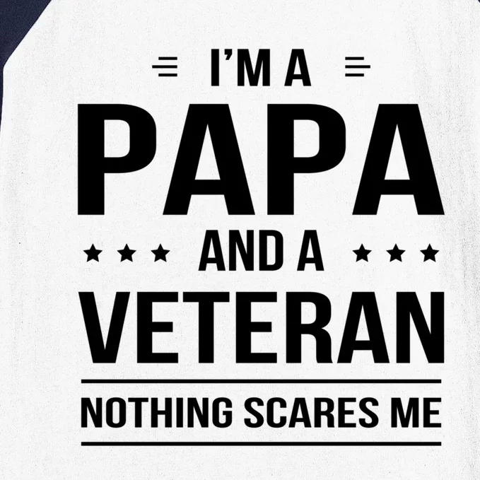 Funny I'm A Papa And A Veteran Nothing Scares Me Dad Father Funny Gift Baseball Sleeve Shirt