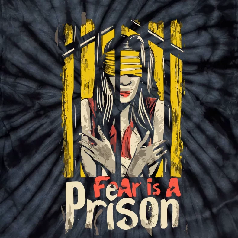 Fear Is A Prison Tie-Dye T-Shirt