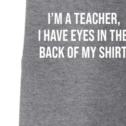 Funny Im A Teacher I Have Eyes In The Back Of My Shirt Front And Back Front & Back Doggie 3-End Fleece Hoodie