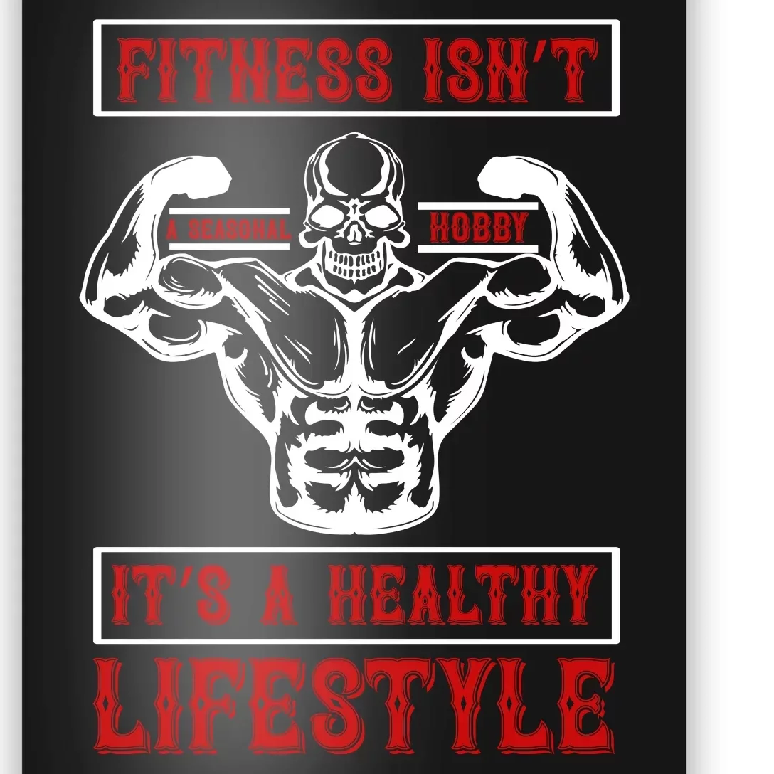 Fitness Isn't A Seasonal Hobby It's A Healthy Lifestyle Poster