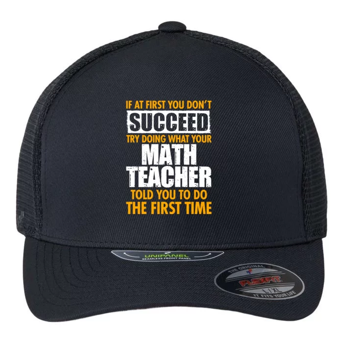 Funny If At First You Don't Succeed Math Teacher Flexfit Unipanel Trucker Cap