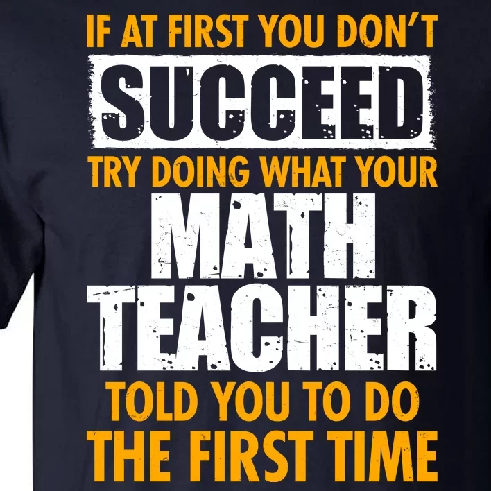 Funny If At First You Don't Succeed Math Teacher Tall T-Shirt