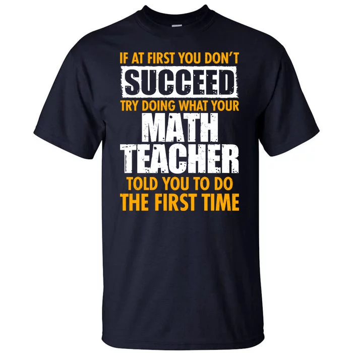 Funny If At First You Don't Succeed Math Teacher Tall T-Shirt