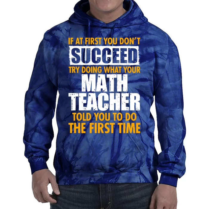 Funny If At First You Don't Succeed Math Teacher Tie Dye Hoodie