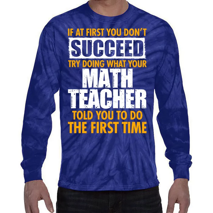 Funny If At First You Don't Succeed Math Teacher Tie-Dye Long Sleeve Shirt