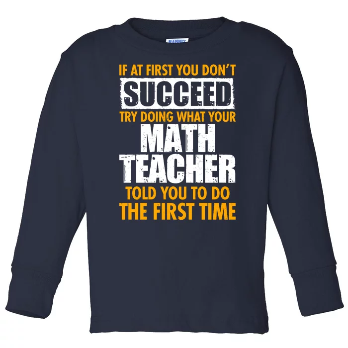 Funny If At First You Don't Succeed Math Teacher Toddler Long Sleeve Shirt