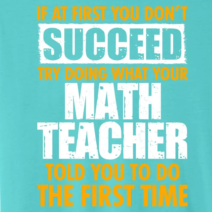 Funny If At First You Don't Succeed Math Teacher ChromaSoft Performance T-Shirt