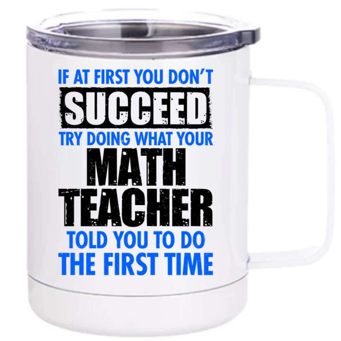 Funny If At First You Don't Succeed Math Teacher Front & Back 12oz Stainless Steel Tumbler Cup