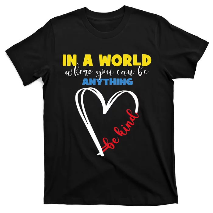 funny in a world where you can be anything be kind vintage T-Shirt