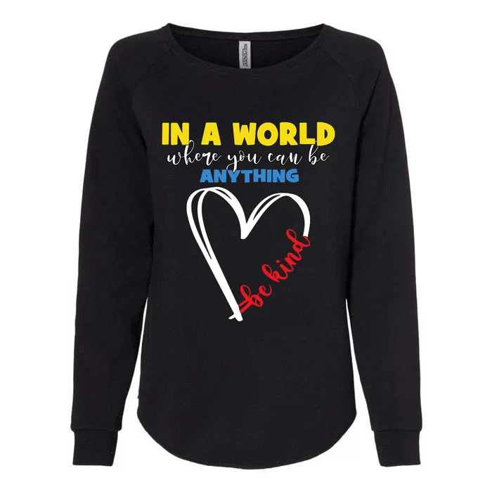 funny in a world where you can be anything be kind vintage Womens California Wash Sweatshirt