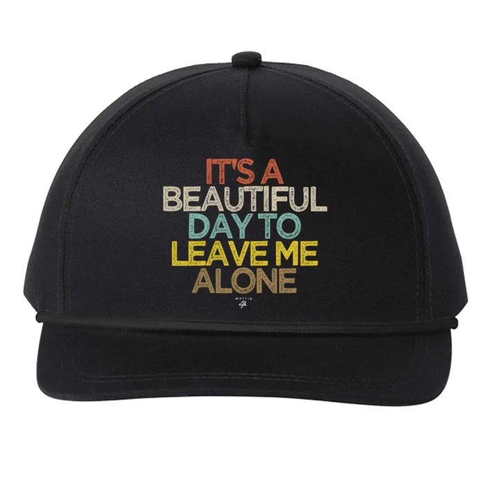 Funny It's A Beautiful Day To Leave Me Alone Novelty Gift Great Gift Snapback Five-Panel Rope Hat