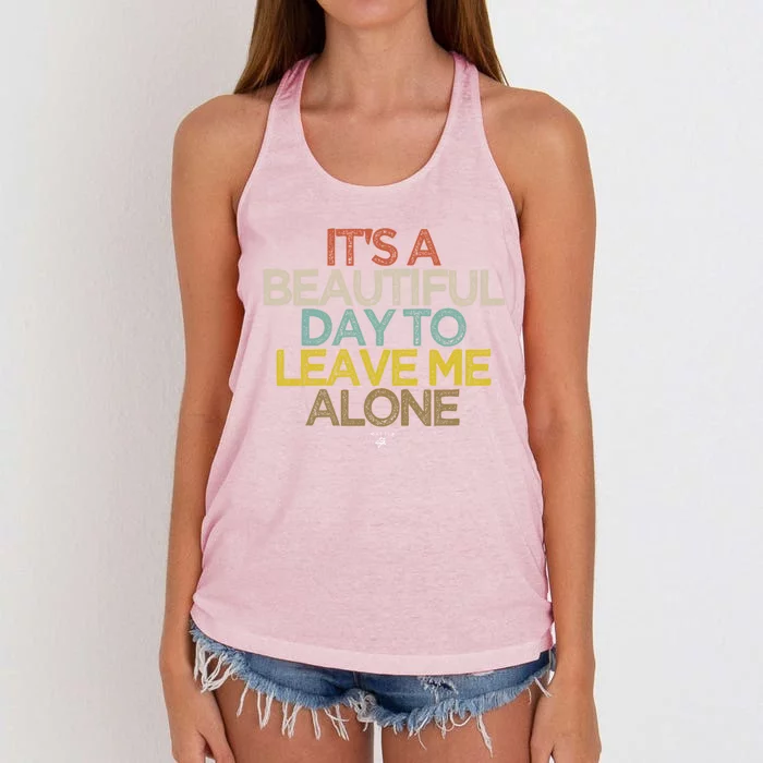 Funny It's A Beautiful Day To Leave Me Alone Novelty Gift Great Gift Women's Knotted Racerback Tank