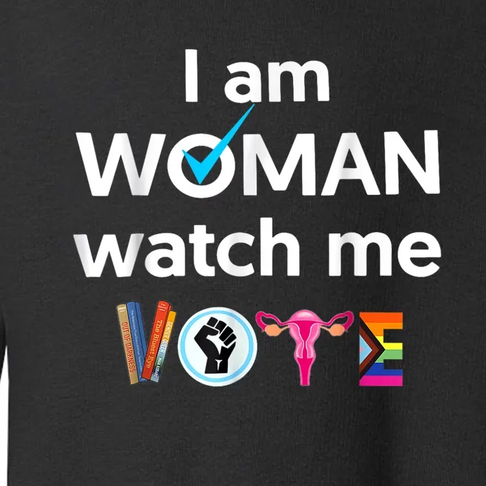 Funny I Am Woman Watch Me Vote Toddler Sweatshirt