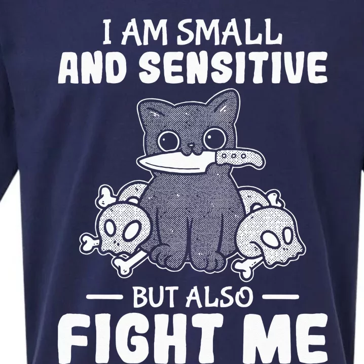 Funny I am small and sensitive but also fight me cat Sueded Cloud Jersey T-Shirt