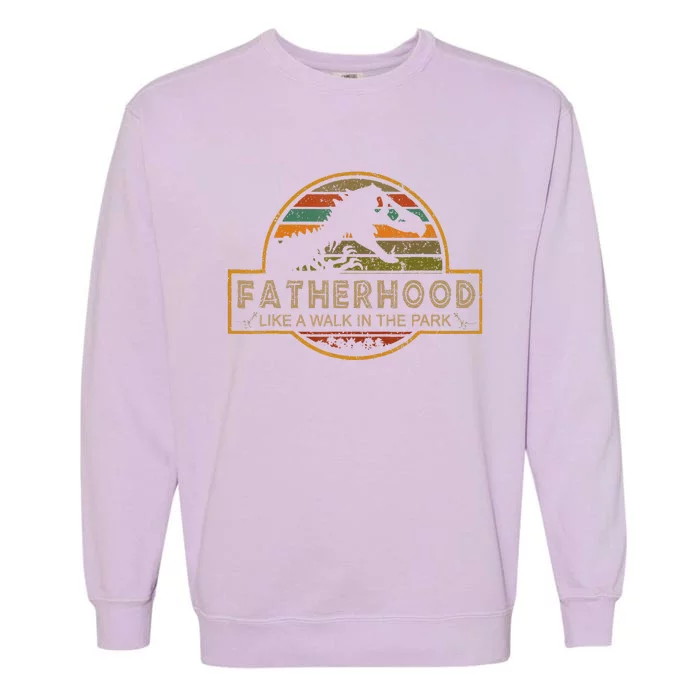 Fatherhood Is A Walk In The Park — Dino FatherS Day Garment-Dyed Sweatshirt