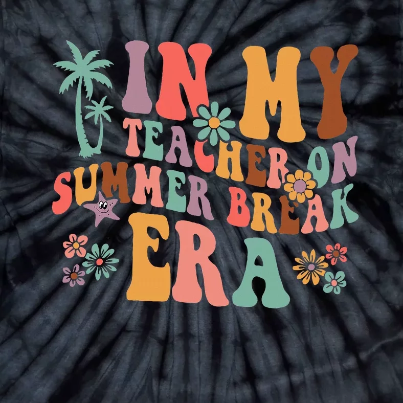 Funny I Am Earning A Summer Break Teacher Tie-Dye T-Shirt