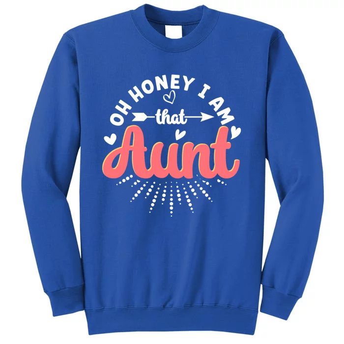 Funny I Am That Aunt Niece Nephew Auntie Gift Tall Sweatshirt