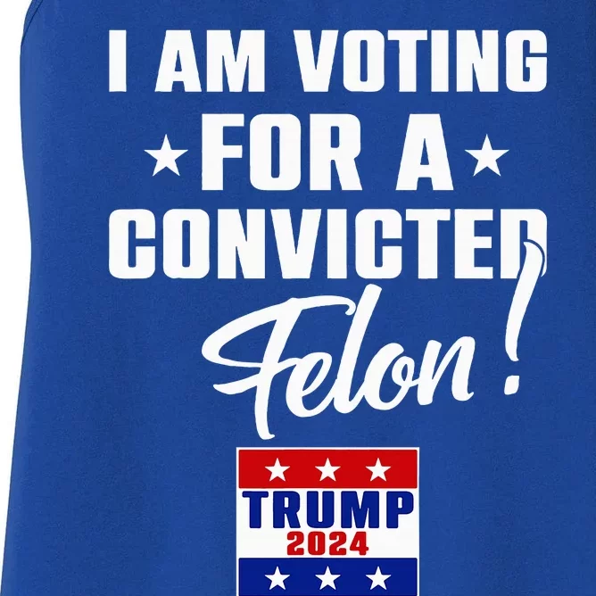 Funny I Am Voting For A Convicted Felon Support Women's Racerback Tank