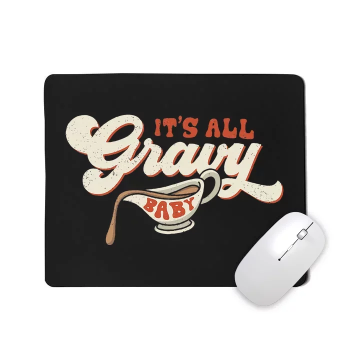 Funny Its All Gravy Thanksgiving Mousepad