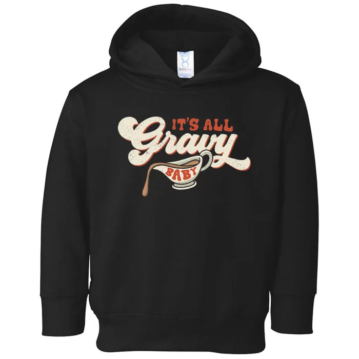 Funny Its All Gravy Thanksgiving Toddler Hoodie