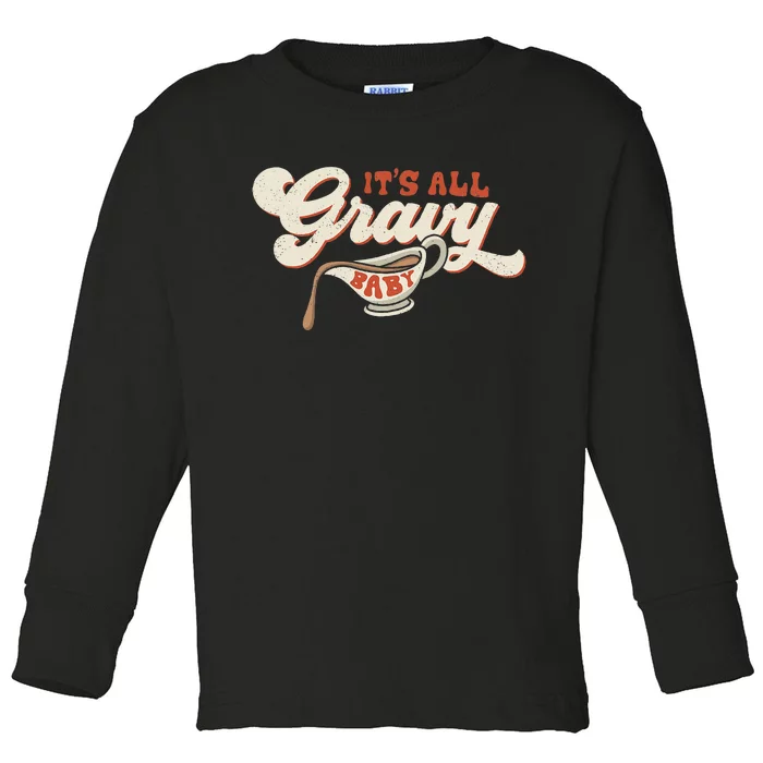 Funny Its All Gravy Thanksgiving Toddler Long Sleeve Shirt