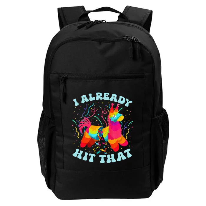 Funny I Already Hit That Pinata Mexico Cinco De Mayo Gift Daily Commute Backpack