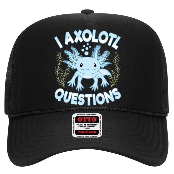 Funny I Axolotl Questions Cute Blue Axolotl Kawaii High Crown Mesh Trucker Hat