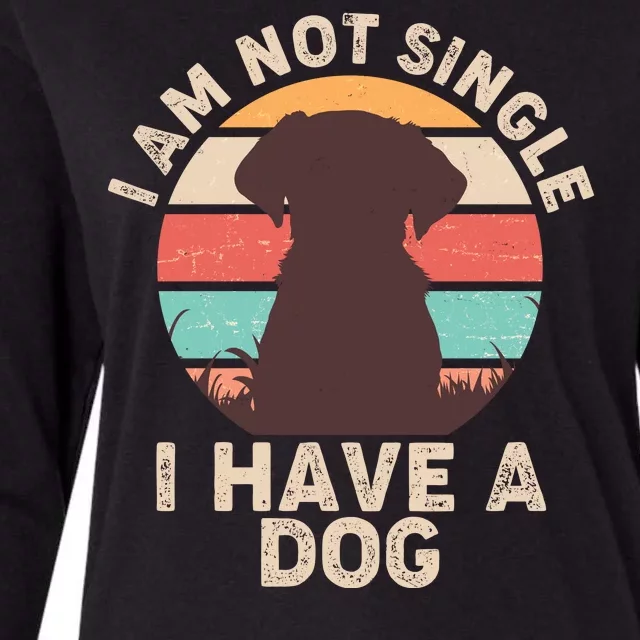 Funny I Am Not Single I Have A Dog Womens Cotton Relaxed Long Sleeve T-Shirt