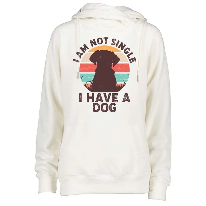 Funny I Am Not Single I Have A Dog Womens Funnel Neck Pullover Hood